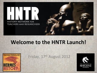 Welcome to the HNTR Launch!

      Friday, 17th August 2012
 