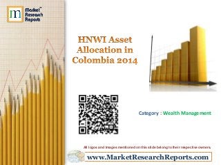 www.MarketResearchReports.com
Category : Wealth Management
All logos and Images mentioned on this slide belong to their respective owners.
 