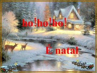 ho!ho!ho! É natal 