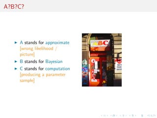 Demo-genetic inference 
Each model is characterized by a set of parameters  that cover 
historical (time divergence, admixture time ...), demographics 
(population sizes, admixture rates, migration rates, ...) and genetic 
(mutation rate, ...) factors 
The goal is to estimate these parameters from a dataset of 
polymorphism (DNA sample) y observed at the present time 
Problem: 
most of the time, we cannot calculate the likelihood of the 
polymorphism data f (yj)... 
 