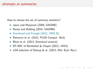 A as A...pproximative 
When y is a continuous random variable, strict equality z = y is 
replaced with a tolerance zone 
(y, z) 6  
where  is a distance 
Output distributed from 
() Pf(y, z)  g 
def 
/ (j(y, z)  ) 
[Pritchard et al., 1999] 
 