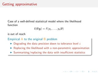 Intractable likelihood 
Case of a well-de 