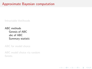 ned statistical model where the likelihood 
function 
`(jy) = f (y1, . . . , ynj) 
I is (really!) not available in closed form 
I cannot (easily!) be either completed or demarginalised 
I cannot be (at all!) estimated by an unbiased estimator 

c Prohibits direct implementation of a generic MCMC algorithm 
like Metropolis{Hastings which gets stuck exploring missing 
structures 
 