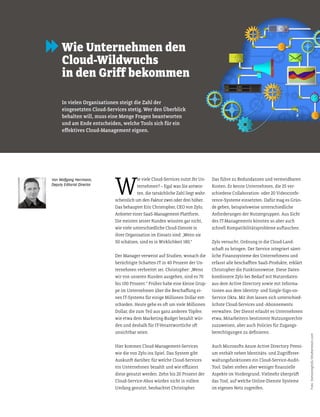 W
ie viele Cloud-Services nutzt Ihr Un-
ternehmen? – Egal was Sie antwor-
ten, die tatsächliche Zahl liegt wahr-
scheinlich um den Faktor zwei oder drei höher.
Das behauptet Eric Christopher, CEO von Zylo,
Anbieter einer SaaS-Management-Platform.
Die meisten seiner Kunden wüssten gar nicht,
wie viele unterschiedliche Cloud-Dienste in
ihrer Organisation im Einsatz sind: „Wenn sie
50 schätzen, sind es in Wirklichkeit 180.“
Der Manager verweist auf Studien, wonach die
berüchtigte Schaten-IT in 40 Prozent der Un-
ternehmen verbreitet sei. Christopher: „Wenn
wir von unseren Kunden ausgehen, sind es 70
bis 100 Prozent.“ Früher habe eine kleine Grup-
pe im Unternehmen über die Beschafung ei-
nes IT-Systems für einige Millionen Dollar ent-
schieden. Heute gehe es ot um viele Millionen
Dollar, die zum Teil aus ganz anderen Töpfen
wie etwa dem Marketing-Budget bezahlt wür-
den und deshalb für IT-Verantwortliche ot
unsichtbar seien.
Hier kommen Cloud-Management-Services
wie die von Zylo ins Spiel. Das System gibt
Auskunt darüber, für welche Cloud-Services
ein Unternehmen bezahlt und wie eizient
diese genutzt werden. Zehn bis 20 Prozent der
Cloud-Service-Abos würden nicht in vollem
Umfang genutzt, beobachtet Christopher.
Das führe zu Redundanzen und vermeidbaren
Kosten. Er kenne Unternehmen, die 25 ver-
schiedene Collaboration- oder 20 Videoconfe-
rence-Systeme einsetzten. Dafür mag es Grün-
de geben, beispielsweise unterschiedliche
Anforderungen der Nutzergruppen. Aus Sicht
des IT-Managements könnten so aber auch
schnell Kompatibilitätsprobleme autauchen.
Zylo versucht, Ordnung in die Cloud-Land-
schat zu bringen. Der Service integriert sämt-
liche Finanzsysteme des Unternehmens und
erfasst alle beschaften SaaS-Produkte, erklärt
Christopher die Funktionsweise. Diese Daten
kombiniere Zylo bei Bedarf mit Nutzerdaten
aus dem Active Directory sowie mit Informa-
tionen aus dem Identity- und Single-Sign-on-
Service Okta. Mit ihm lassen sich unterschied-
lichste Cloud-Services und -Abonnements
verwalten. Der Dienst erlaubt es Unternehmen
etwa, Mitarbeitern bestimmte Nutzungsrechte
zuzuweisen, aber auch Policies für Zugangs-
berechtigungen zu deinieren.
Auch Microsots Azure Active Directory Premi-
um enthält neben Identitäts- und Zugrifsver-
waltungsfunktionen ein Cloud-Service-Audit-
Tool. Dabei stehen aber weniger inanzielle
Aspekte im Vordergrund. Vielmehr überprüt
das Tool, auf welche Online-Dienste Systeme
im eigenen Netz zugreifen.
In vielen Organisationen steigt die Zahl der
eingesetzten Cloud-Services stetig. Wer den Überblick
behalten will, muss eine Menge Fragen beantworten
und am Ende entscheiden, welche Tools sich für ein
efektives Cloud-Management eignen.
Wie Unternehmen den
Cloud-Wildwuchs
in den Grif bekommen
Von Wolfgang Herrmann,
Deputy Editorial Director
Foto:31moonlight31/Shutterstock.com
 