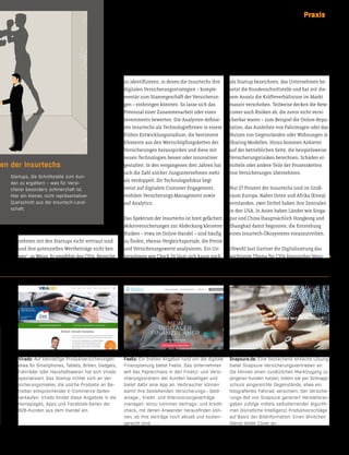 35Praxis
nehmen mit den Startups nicht vertraut sind
und ihre potenziellen Wertbeiträge nicht ken-
nen“, so Weiss. Er empfehle den CIOs, Bereiche
zu identiizieren, in denen die Insurtechs ihre
digitalen Versicherungsstrategien – komple-
mentär zum Stammgeschät der Versicherun-
gen – einbringen könnten. So lasse sich das
Potenzial einer Zusammenarbeit oder eines
Investments bewerten. Die Analysten deinie-
ren Insurtechs als Technologieirmen in einem
frühen Entwicklungsstadium, die bestimmte
Elemente aus den Wertschöpfungsketen der
Versicherungen herauspicken und diese mit
neuen Technologien besser oder innovativer
gestalten. In den vergangenen drei Jahren hat
sich die Zahl solcher Jungunternehmen mehr
als verdoppelt. Ihr Technologiefokus liegt
meist auf digitalem Customer Engagement,
mobilem Versicherungs-Management sowie
auf Analytics.
Das Spektrum der Insurtechs ist breit gefächert.
Mikroversicherungen zur Abdeckung kleinerer
Risiken – etwa im Online-Handel – sind häuig
zu inden, ebenso Vergleichsportale, die Preise
und Versicherungswerte analysieren. Ein Un-
ternehmen wie Check 24 lässt sich kaum noch
en der Insurtechs
als Startup bezeichnen, das Unternehmen be-
setzt die Kundenschnitstelle und hat mit die-
sem Ansatz die Kräteverhältnisse im Markt
massiv verschoben. Teilweise decken die New-
comer auch Risiken ab, die zuvor nicht versi-
cherbar waren – zum Beispiel die Online-Repu-
tation, das Ausleihen von Fahrzeugen oder das
Nutzen von Gegenständen oder Wohnungen in
Sharing-Modellen. Hinzu kommen Anbieter
auf der betrieblichen Seite, die beispielsweise
Versicherungsrisiken berechnen, Schäden er-
miteln oder andere Teile der Prozessketen
von Versicherungen übernehmen.
Nur 27 Prozent der Insurtechs sind im Groß-
raum Europa, Naher Osten und Afrika (Emea)
entstanden, zwei Dritel haben ihre Zentralen
in den USA. In Asien haben Länder wie Singa-
pur und China (hauptsächlich Hongkong und
Shanghai) damit begonnen, die Entstehung
eines Insurtech-Ökosystems voranzutreiben.
Obwohl laut Gartner die Digitalisierung das
wichtigste Thema für CIOs klassischer Versi-
Virado: Auf kleinteilige Produktversicherungen
etwa für Smartphones, Tablets, Brillen, Gadgets,
Fahrräder oder Haushaltswaren hat sich Virado
spezialisiert. Das Startup richtet sich an Ver-
sicherungsmakler, die solche Produkte an Be-
treiber entsprechender E-Commerce-Seiten
verkaufen. Virado bindet diese Angebote in die
Homepages, Apps und Facebook-Seiten der
B2B-Kunden aus dem Handel ein.
Feelix: Ein breites Angebot rund um die digitale
Finanzplanung bietet Feelix. Das Unternehmen
will das Papierchaos in den Finanz- und Versi-
cherungsordnern der Kunden beseitigen und
bietet dafür eine App an. Verbraucher können
damit ihre bestehenden Versicherungs-, Geld-
anlage-, Kredit- und Altersvorsorgeverträge
managen. Hinzu kommen Vertrags- und Kredit-
check, mit denen Anwender herausﬁnden kön-
nen, ob ihre Verträge noch aktuell und kosten-
gerecht sind.
Snapsure.de: Eine bestechend einfache Lösung
bietet Snapsure Versicherungsvertrieben an:
Sie können einen zusätzlichen Marktzugang zu
jüngeren Kunden nutzen, indem sie per Schnapp-
schuss eingereichte Gegenstände, etwa ein
fotograﬁertes Fahrrad, versichern. Der Versiche-
rungs-Bot von Snapsure generiert Herstelleran-
gaben zufolge mittels selbstlernender Algorith-
men (künstliche Intelligenz) Produktvorschläge
auf Basis der Bildinformation. Einen ähnlichen
Dienst bietet Cover an.
Startups, die Schnittstelle zum Kun-
den zu ergattern – was für Versi-
cherer besonders schmerzhaft ist.
Hier ein kleiner, nicht repräsentativer
Querschnitt aus der Insurtech-Land-
schaft.
 