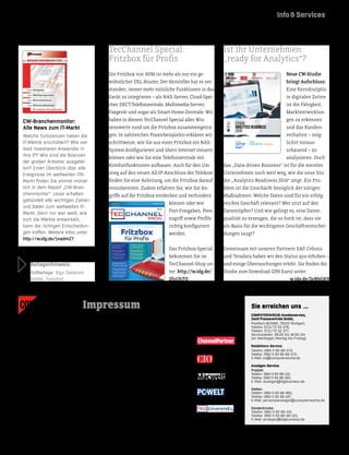 492016 44-45 Info&Services
TecChannel Special:
Fritzbox für Prois
Ist Ihr Unternehmen
„ready for Analytics“?
Die Fritzbox von AVM ist mehr als nur ein ge-
wöhnlicher DSL-Router. Der Hersteller hat es ver-
standen, immer mehr nützliche Funktionen in das
Gerät zu integrieren – als NAS-Server, Cloud-Spei-
cher, DECT-Telefonzentrale, Multimedia-Server,
Faxgerät und sogar als Smart-Home-Zentrale. Wir
haben in diesem TecChannel Special alles Wis-
senswerte rund um die Fritzbox zusammengetra-
gen. In zahlreichen Praxisbeispielen erklären wir
schritweise, wie Sie aus einer Fritzbox ein NAS-
System konigurieren und übers Internet steuern
können oder wie Sie eine Telefonzentrale mit
Komfortfunktionen aubauen. Auch für den Um-
stieg auf den neuen All-IP-Anschluss der Telekom
inden Sie eine Anleitung, um die Fritzbox darauf
vorzubereiten. Zudem erfahren Sie, wie Sie An-
grife auf die Fritzbox entdecken und verhindern
können oder wie
Port-Freigaben, Fern-
zugrif sowie Proile
richtig koniguriert
werden.
Das Fritzbox-Special
bekommen Sie im
TecChannel-Shop un-
ter: htp://w.idg.de/
2fuUhTO
Neue CW-Studie
bringt Aufschluss:
Eine Kerndisziplin
in digitalen Zeiten
ist die Fähigkeit,
Marktentwicklun-
gen zu erkennen
und das Kunden-
verhalten – mög-
lichst voraus-
schauend – zu
analysieren. Doch
das „Data-driven Business“ ist für die meisten
Unternehmen noch weit weg, wie die neue Stu-
die „Analytics Readiness 2016“ zeigt. Ein Pro-
blem ist die Unschärfe bezüglich der nötigen
Maßnahmen: Welche Daten sind für ein erfolg-
reiches Geschät relevant? Wer sitzt auf den
Datentöpfen? Und wie gelingt es, eine Daten-
qualität zu erzeugen, die so hoch ist, dass sie
als Basis für die wichtigsten Geschätsentschei-
dungen taugt?
Gemeinsam mit unseren Partnern SAP, Celonis
und Teradata haben wir den Status quo erhoben –
und einige Überraschungen erlebt. Sie inden die
Studie zum Download (299 Euro) unter:
w.idg.de/2eBbGK9
Beilagenhinweis:
Vollbeilage: Sigs Datacom
GmbH, Troisdorf.
In unserem Medienhaus
erscheinen außerdem
folgende Medienmarken
Medienhaus:
IDG Business Media GmbH, Lyonel-Feininger-Straße 26, 80807 München,
Telefon: +49-89-360-86-0, Telefax: +49-89-36086-118, E-Mail: info@idg.de
Editorial Director:
Heinrich Vaske (v.i.S.d.P. – Anschrift siehe Medienhaus)
Gesamtanzeigenleiter:
Sebastian Wörle (verantwortlich) 089/36086-113, swoerle@idgbusiness.de
Druck, einschließlich Beilagen:
Dierichs Druck + Media GmbH & Co. KG, Frankfurter Straße 168, 34121 Kassel
Inhaber- und Beteiligungsverhältnisse:
Alleiniger Gesellschafter der IDG Business Media GmbH ist die IDG Communications
Media AG, München, eine 100%ige Tochter der International Data Group, Inc., Boston, USA.
Aufsichtsratsmitglieder der IDG Communications Media AG sind:
Edward Bloom (Vorsitzender), Toby Hurlstone. Gründer: Patrick J. McGovern (1937–2014)
Jahresbezugspreise:
Inland: € 458,00 + € 41,00 Digitale Ausgabe (Silberpaket € 499,00)
Ausland: € 468,40 + € 41,00 Digitale Ausgabe (Silberpaket € 509,40) Luftpost auf Anfrage
Schweiz: 613,00 CHF + 102,00 CHF Digitale Ausgabe (Silberpaket 715,00 CHF)
Studenten Inland: € 209,00 + € 20,90 Digitale Ausgabe (Silberpaket € 229,90)
Studenten Ausland: € 219,40 + € 20,90 Digitale Ausgabe (Silberpaket € 240,30) Luftpost auf Anfrage
Studenten Schweiz: 307,00 CHF + 102,00 CHF (Silberpaket 409,00 CHF)
Einzelpreis Inland: € 9,50
COMPUTERWOCHE-Kundenservice,
Zenit Pressevertrieb GmbH,
Postfach 810580, 70522 Stuttgart;
Telefon: 0711/72 52 276;
Telefax: 0711/72 52 377;
Servicezeiten: 08:00 bis 18:00 Uhr
(an Werktagen Montag bis Freitag)
Redaktions-Service:
Telefon: 089/3 60 86-572;
Telefax: 089/3 60 86-99-572;
E-Mail: cw@computerwoche.de
Anzeigen-Service:
Produkt:
Telefon: 089/3 60 86-115;
Telefax: 089/3 60 86-195;
E-Mail: anzeigen@idgbusiness.de
Stellen:
Telefon: 089/3 60 86-465;
Telefax: 089/3 60 86-187;
E-Mail: personalanzeigen@computerwoche.de
Sonderdrucke:
Telefon: 089/3 60 86-115;
Telefax: 089/3 60 86-99-115;
E-Mail: anzeigen@idgbusiness.de
Sie erreichen uns …
CW-Branchenmonitor:
Alle News zum IT-Markt
Welche Turbulenzen haben die
IT-Märkte erschüttert? Wie viel
Geld investieren Anwender in
ihre IT? Wie sind die Bilanzen
der großen Anbieter ausgefal-
len? Einen Überblick über alle
Ereignisse im weltweiten ITK-
Markt ﬁnden Sie einmal monat-
lich in dem Report „CW-Bran-
chenmonitor“. Leser erhalten
gebündelt alle wichtigen Zahlen
und Daten zum weltweiten IT-
Markt. Denn nur wer weiß, wie
sich die Märkte entwickeln,
kann die richtigen Entscheidun-
gen treffen. Weitere Infos unter:
http://w.idg.de/1nadmZ7
RESEARCHSERVICES
Studie
Analytics Readiness
2016
PlatinPartner GoldPartner
 