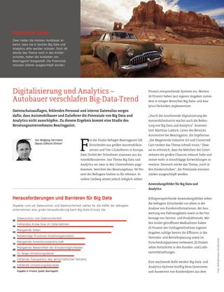 6 Markt 2016 44-45
F
ür die Studie befragte Bearingpoint 120
Entscheider aus großen Automobilkon-
zernen und Tier-1-Zulieferern in Europa.
Zwei Dritel der Teilnehmer stammen aus Au-
tomobilkonzernen. Das Thema Big Data und
Analytics sei zwar in den Unternehmen ange-
kommen, berichtet das Beratungshaus. 94 Pro-
zent der Befragten hielten es für relevant. In
vollem Umfang setzen jedoch lediglich sieben
Prozent entsprechende Systeme ein. Weitere
24 Prozent haben laut eigenen Angaben zumin-
dest in einigen Bereichen Big-Data- und Ana-
lytics-Techniken implementiert.
„Durch die zunehmende Digitalisierung der
Automobilindustrie wächst auch die Bedeu-
tung von Big Data und Analytics“, kommen-
tiert Mathias Loebich, Leiter des Bereichs
Automotive bei Bearingpoint, die Ergebnisse.
„Die Megatrends Industrie 4.0 und Connected
Cars treiben das Thema schnell voran.“ Zwar
sei es erfreulich, dass die Mehrheit der Unter-
nehmen die großen Chancen erkannt habe und
immer mehr in einschlägige Entwicklungen in-
vestiere. Dennoch stecke das Thema „noch in
den Kinderschuhen“, die Potenziale müssten
stärker ausgeschöpt werden.
Anwendungsfelder für Big Data und
Analytics
Erfolgversprechende Anwendungsfelder sehen
die befragten Entscheider vor allem in der
Analyse von Kundeninformationen, der Aus-
wertung von Fahrzeugdaten sowie in der Vor-
hersage von Service- und Produktrends. Mit
den bisher getrofenen Maßnahmen haben
25 Prozent der Umfrageteilnehmer eigenen
Angaben zufolge bereits die Eizienz in der
Vertriebs- und Betriebsplanung sowie im
Entscheidungsprozess verbessert; 22 Prozent
sehen Fortschrite in den Kunden- und Liefe-
rantenbeziehungen.
Eine wachsende Rolle werden Big-Data- und
Analytics-Systeme küntig beim Generieren
und Auswerten von Kundendaten aus dem
Potenziale heben
Zwar haben die meisten Autobauer er-
kannt, dass sie in Sachen Big Data und
Analytics aktiv werden müssen. Doch oft
stecke das Thema noch in den Kinder-
schuhen, haben die Analysten von
Bearingpoint festgestellt. Die Potenziale
müssten stärker ausgeschöpft werden.
Datenschutzaulagen, fehlendes Personal und interne Datensilos sorgen
dafür, dass Automobilbauer und Zulieferer die Potenziale von Big Data und
Analytics nicht ausschöpfen. Zu diesem Ergebnis kommt eine Studie des
Beratungsunternehmens Bearingpoint.
Digitalisierung und Analytics –
Autobauer verschlafen Big-Data-Trend
Herausforderungen und Barrieren für Big Data
Aspekte rund um Datenschutz und Datensicherheit stellen für die Hälfte der befragten
Unternehmen eine große Herausforderung beim Big-Data-Einsatz dar.
Foto:RollingFishays/Shutterstock
Von Wolfgang Herrmann,
Deputy Editorial Director
Datenschutz und Datensicherheit
Fehlendes Know-how im Unternehmen
Mangelnde Daten
Notwendige Prozesse/Arbeitsorganisation
Mangelnde Investitionsbereitschaft
Mangelnde Bekanntheit der Einsatzmöglichkeiten
Zu lange Umsetzungsdauer
Fehlende Transparenz des wirtschaftlichen Nutzens
Fehlende Umsetzungsbarrieren
50
44
43
31
31
29
26
20
19
Angaben in Prozent; Quelle: Bearingpoint
 
