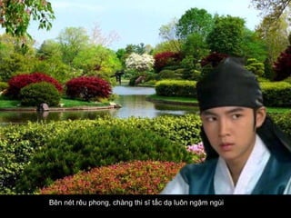 Bên nét rêu phong, chàng thi sĩ tấc dạ luôn ngậm ngùi   