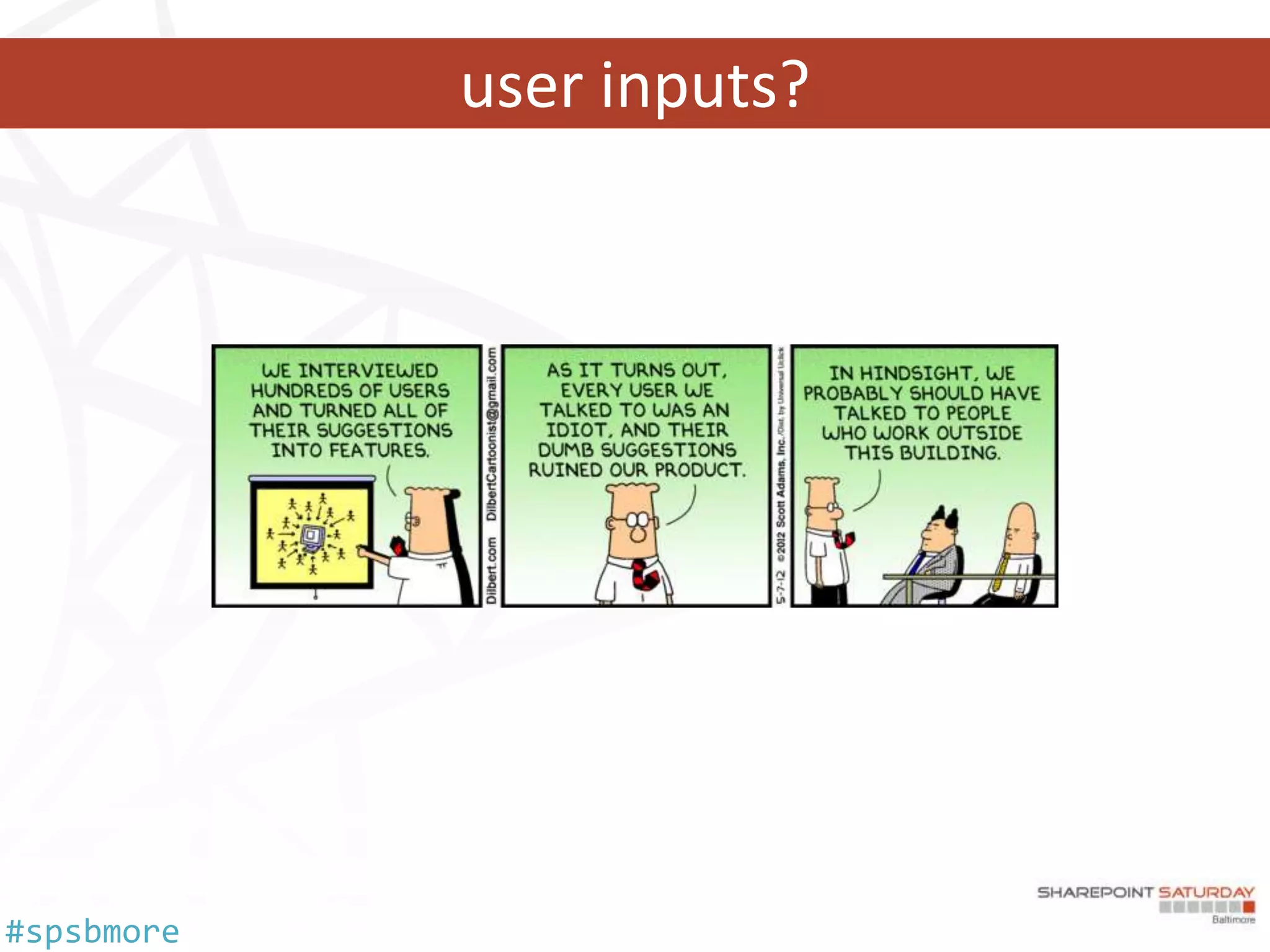 user inputs?




#spsbmore
 