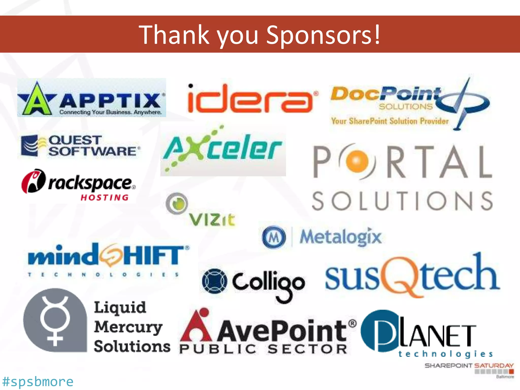 Thank you Sponsors!




#spsbmore
 