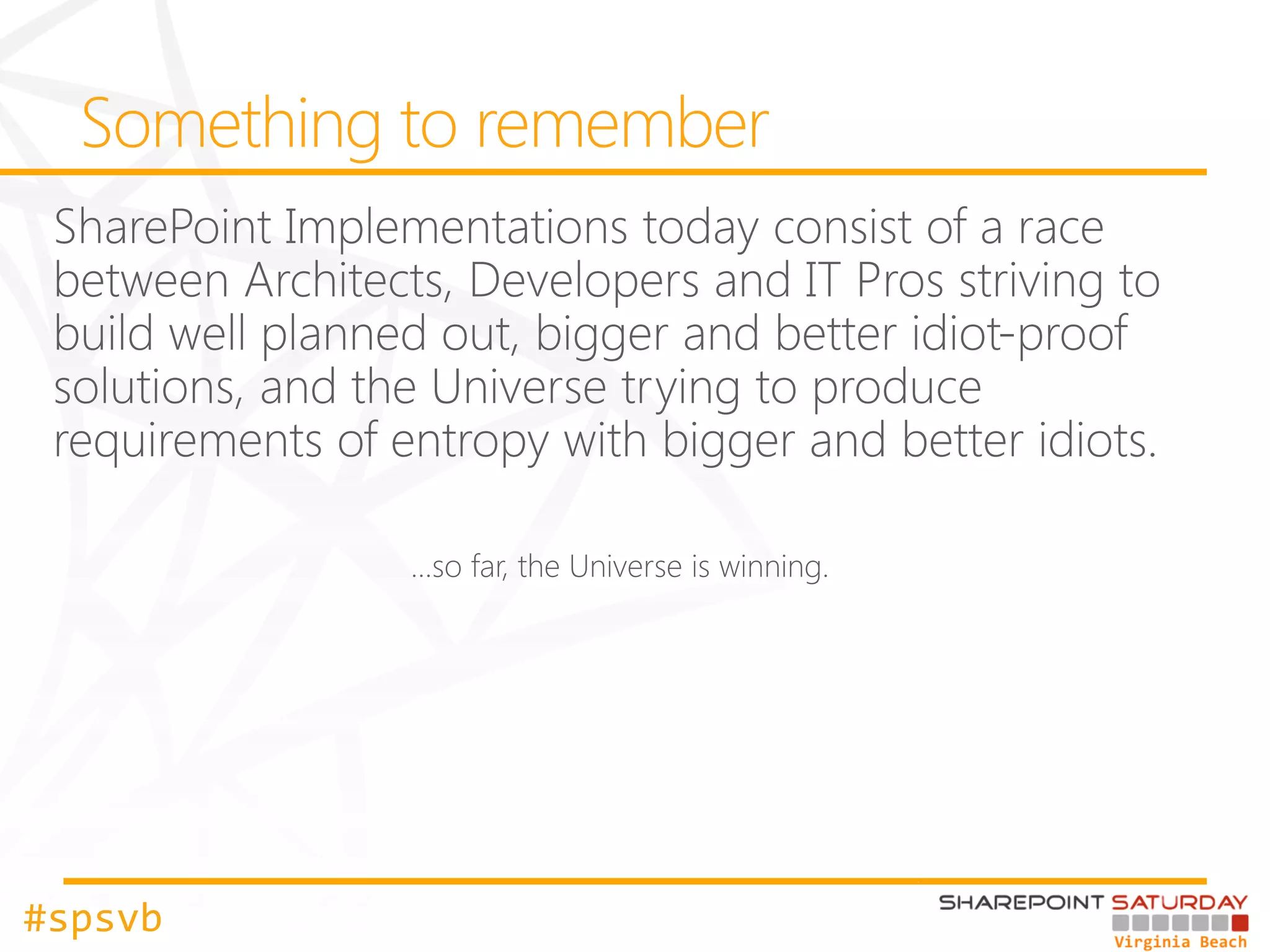 …so far, the Universe is winning.




#spsvb
 