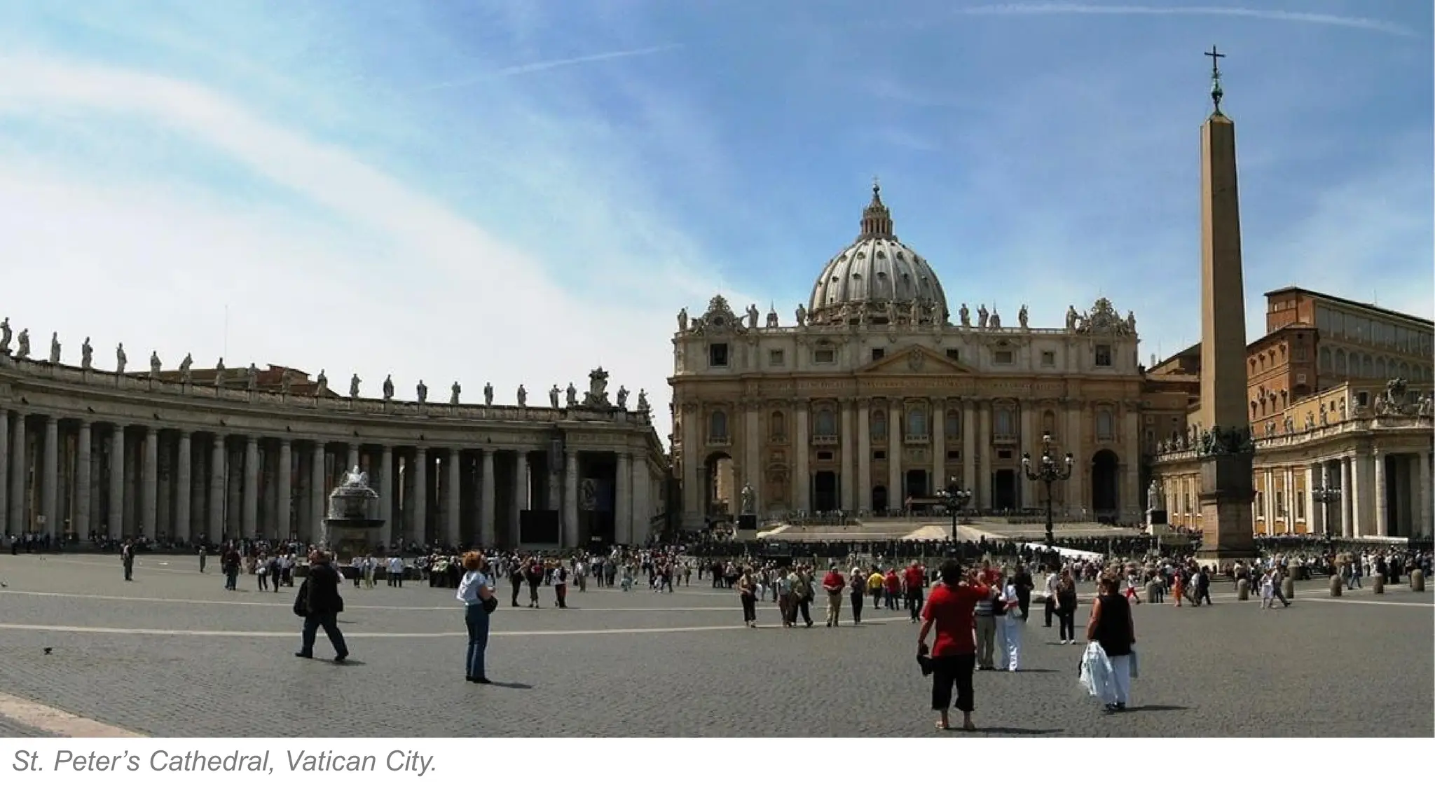 St. Peter’s Cathedral, Vatican City.
 