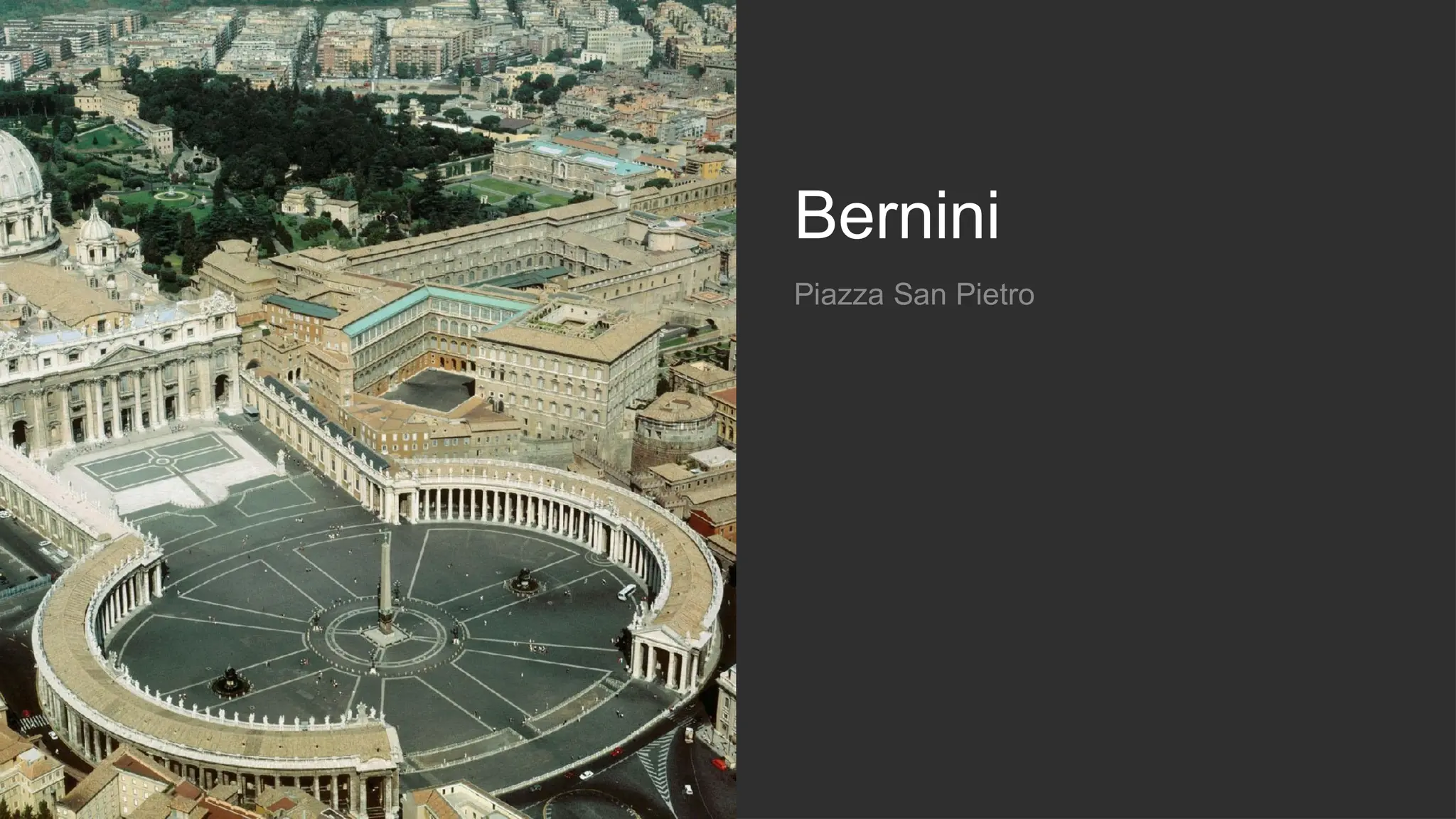 Bernini
Piazza San Pietro
 