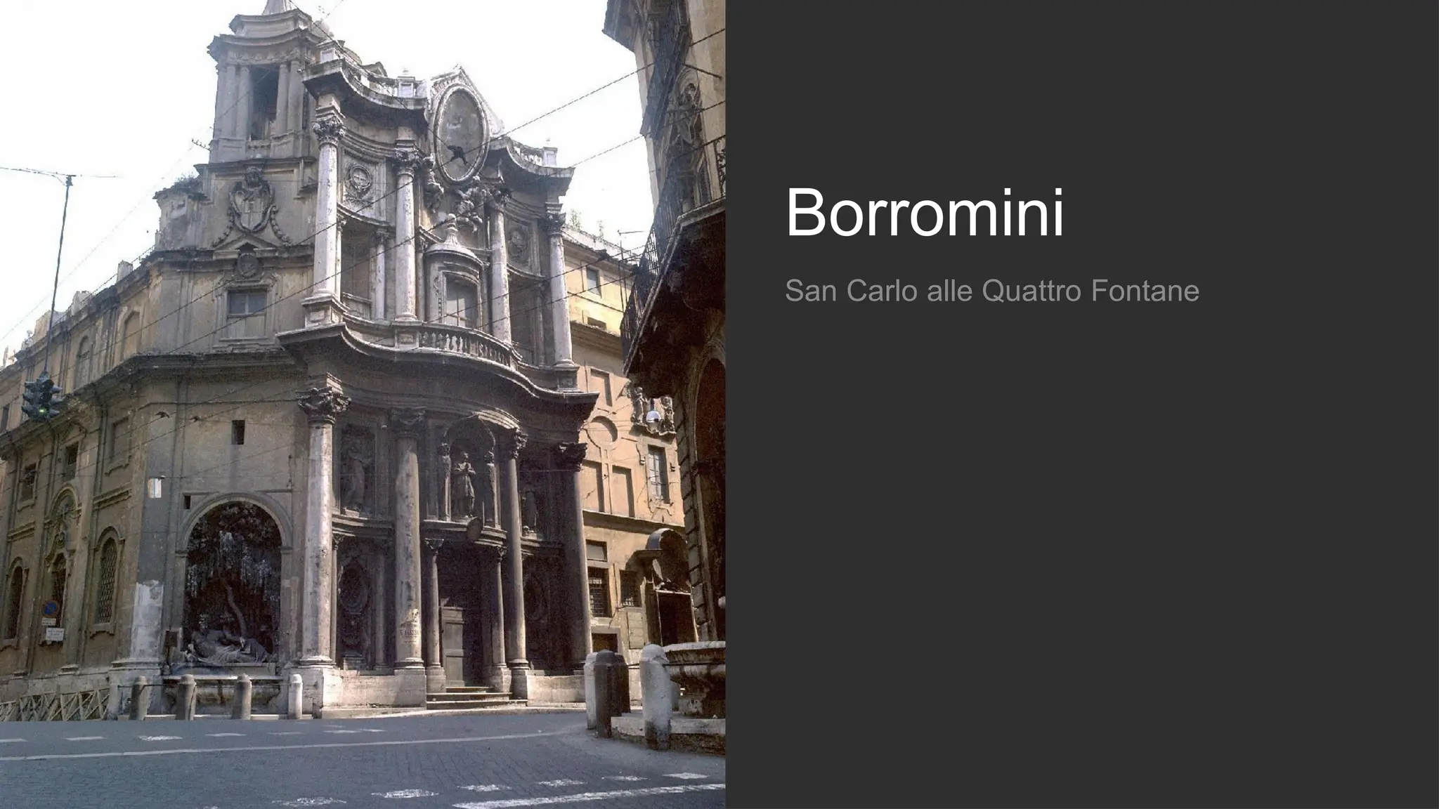 Borromini
San Carlo alle Quattro Fontane
 