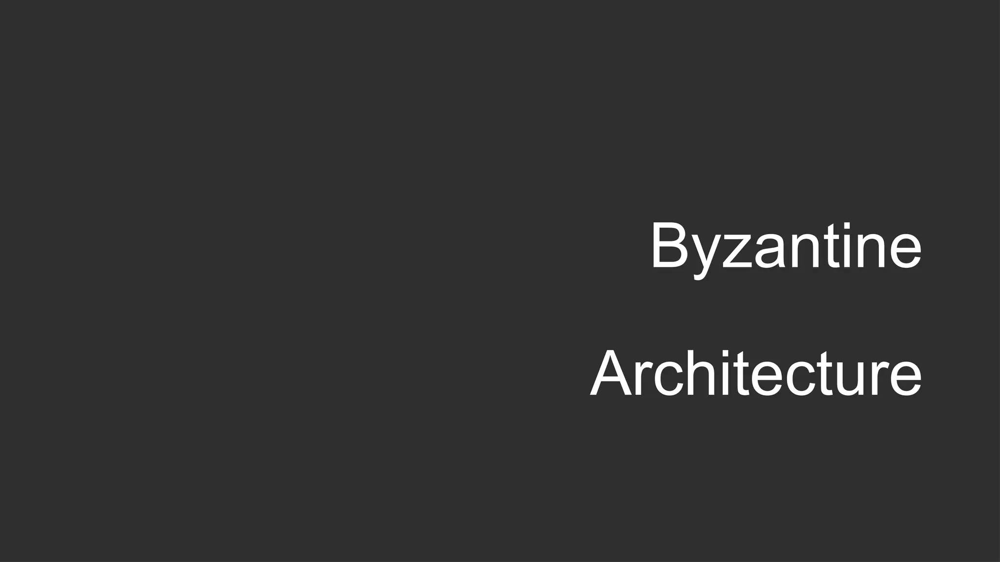 Byzantine
Architecture
 