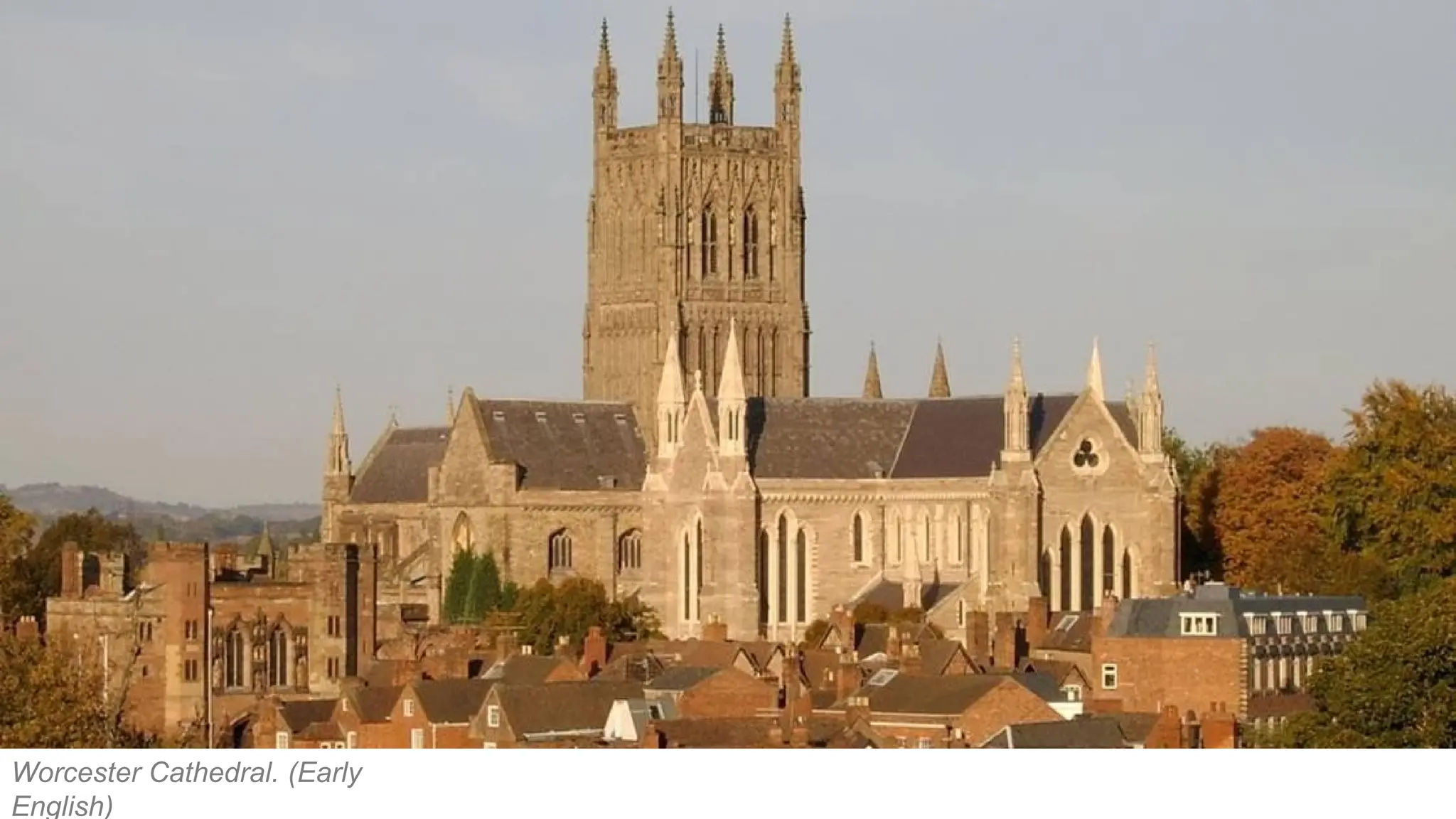 Worcester Cathedral. (Early
English)
 