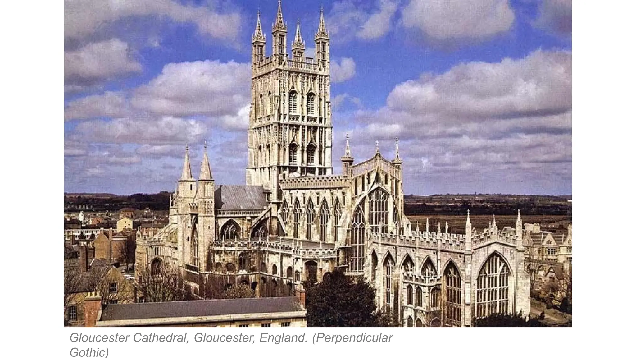 Gloucester Cathedral, Gloucester, England. (Perpendicular
Gothic)
 