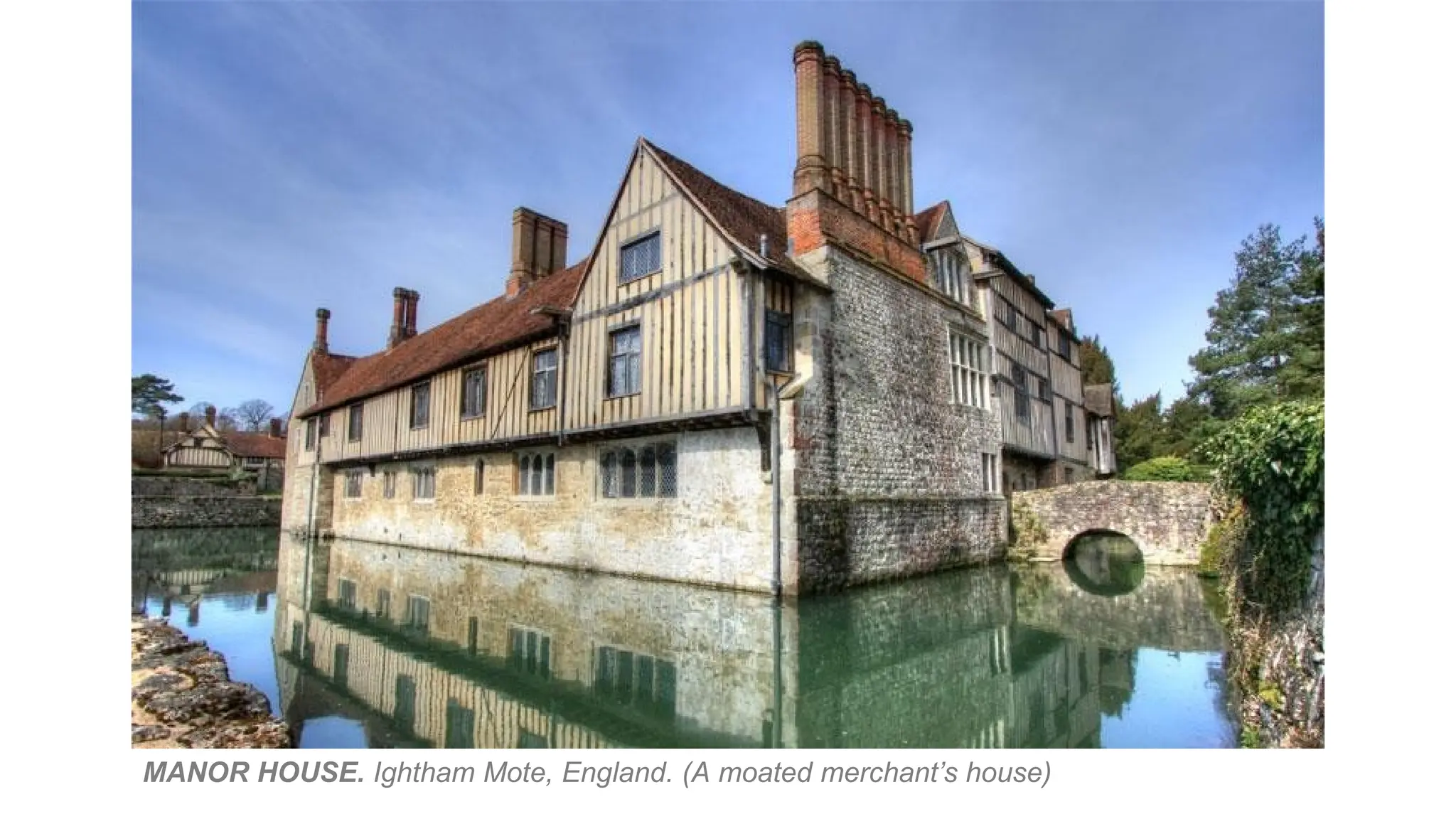 MANOR HOUSE. Ightham Mote, England. (A moated merchant’s house)
 