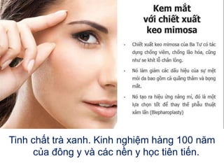 Tinh chất trà xanh. Kinh nghiệm hàng 100 năm
của đông y và các nền y học tiên tiến.
 