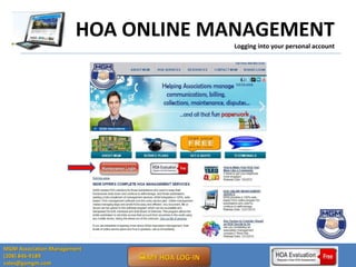 HOA ONLINE MANAGEMENT
Logging into your personal account
MGM Association Management
(208) 846-9189
sales@gomgm.com
MY HOA LOG-IN
 