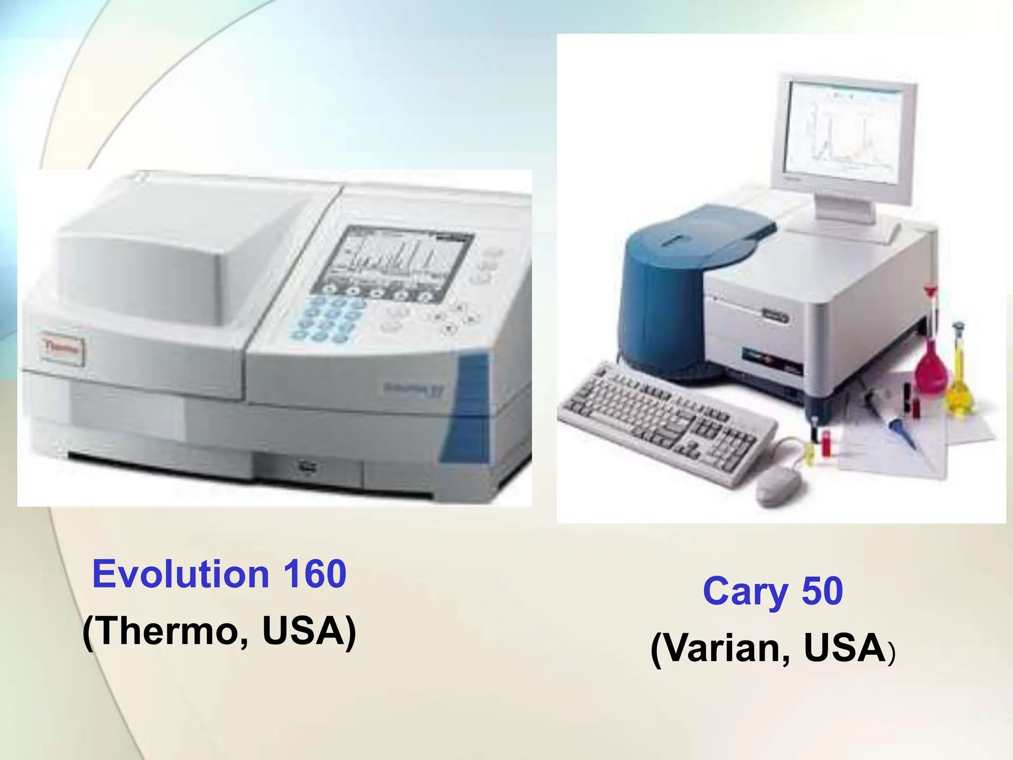 Evolution 160
(Thermo, USA)
Cary 50
(Varian, USA)
 
