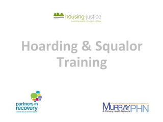 Hoarding & Squalor
Training
 