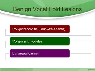 Benign Vocal Fold Lesions
 