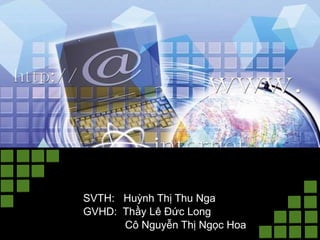 KỊCH BẢN  DẠY HỌC SVTH:  Huỳnh Thị Thu Nga GVHD:  Thầy Lê Đức Long Cô Nguyễn Thị Ngọc Hoa 