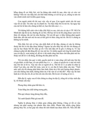 bỗng dưng đi coi thầy bói, nói ba tháng nữa mình bị nạn, như vậy có còn vui
không? Nên tin vào thầy bói chỉ khổ thân không có ích lợi gì cả, chúng ta nên tin
vào chính mình mới là điều quan trọng.
Con người mình tốt thì mọi việc xấu sẽ qua. Con người mình xấu thì mọi
việc tốt sẽ mất. Tin như vậy là chánh tín. Tin theo thầy bói là mê tín. Sự nguy hại
của mê tín là làm cho chúng ta khổ sở, hao tốn tiền của v. v...
Tôi không biết sinh viên ở đây (Hà Nội) ra sao, chớ các cô cậu ở TP. Hồ Chí
Minh khi sắp thi tú tài, thường đi coi bói. Đã học tới tú tài thì cũng được xem là trí
thức rồi nhưng vẫn mê tín như thường. Tôi nói để quý vị thấy không phải người
bình dân, dốt nát mới mê tín mà có khi giới trí thức cũng mê tín. Đó là vì chúng ta
không tự tin mình.
Nếu thầy bói nói cô hay cậu nhất định sẽ thi đậu, nhưng cô cậu ấy không
thuộc bài thì có thi đậu được không? Ngược lại nếu thầy bói nói thi rớt nhưng cô
cậu ấy học thuộc bài thì chắc gì rớt. Cho nên đậu rớt là gốc ở chúng ta. Vì vậy
chúng ta phải dè dặt đừng để rơi vào mê tín. Có nhiều người nói ông bà mình thuở
xưa coi địa lý, xem tướng số, đổ tử vi thì mình cũng làm theo chớ đâu phải mê tín.
Hoặc nói đổ tử vi rất đúng, đã đúng thì đâu phải mê tín.
Tôi xin nhắc cho quý vị nhớ, quyển sách tử vi nào cũng viết tuổi này lớn lên
có gia đình, có đôi bạn, có con nhiều hay ít v. v... chưa có quyển tử vi nào nói tuổi
này lớn lên sẽ đi tu. Vậy mà vẫn có người đi tu. Thế thì tử vi có phải là chân lý
chưa? Lại nữa, các nhà bói toán, xem tử vi, coi địa lý luôn nhắc câu này: "Tuổi
anh, tuổi chị tốt nhưng phải khéo làm lành, khéo ăn ở thì mới hưởng được phước,
còn nếu không làm lành, không khéo ăn ở thì vận số có thể đổi". Như vậy thì làm
lành ăn ở tốt cho rồi, đi coi bói chi cho tốn tiền. Đó là nói về tướng số tử vi.
Đến địa lý, ngày xưa tổ tiên chúng ta cũng tin địa lý, riêng tôi có đọc sách địa
lý, tôi thuộc câu này:
Phong thủy nhân gian bất khả vô,
Toàn bằng âm chất lưỡng tương phò,
Phú quý nhược tùng phong thủy đắc,
Tái sanh Quách Phát giả nan đồ.
Nghĩa là phong thủy ở nhân gian chẳng phải không. Cũng có tốt có xấu
nhưng mà phải nương vào phước đức (âm chất). Phước đức nhiều cộng thêm
phong thủy tốt, cả hai góp sức nhau thì mới thành tựu được điều tốt. Nếu chỗ đất
 