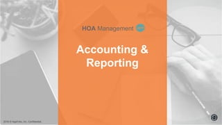2016 © AppFolio, Inc. Confidential.
Accounting &
Reporting
HOA Management
 