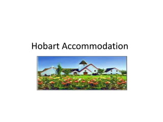 Hobart Accommodation
 