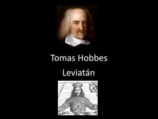 Tomas Hobbes
Leviatán
 