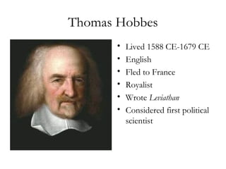 Thomas Hobbes ,[object Object],[object Object],[object Object],[object Object],[object Object],[object Object]