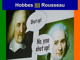 Hobbes  ||||  Rousseau 