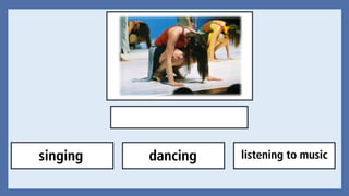 dancingsinging listening to music