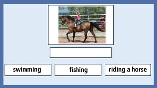 swimming riding a horsefishing