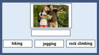 hiking rock climbingjogging