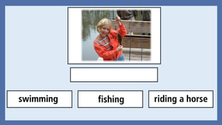 swimming riding a horsefishing