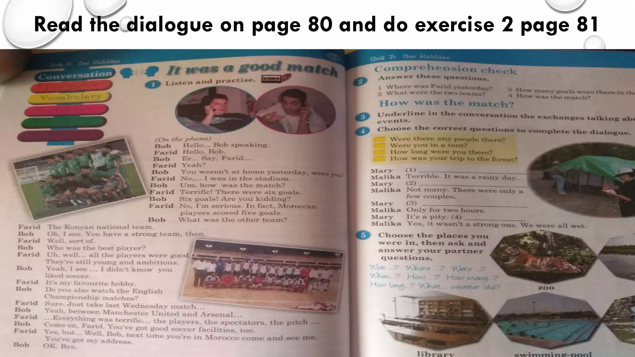 Read the dialogue on page 80 and do exercise 2 page 81
 