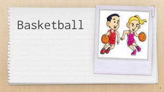 Basketball
4
 
