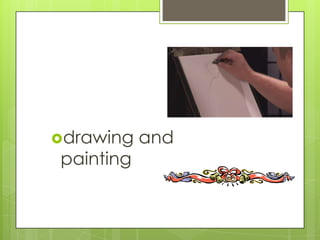 drawing

painting

and

 