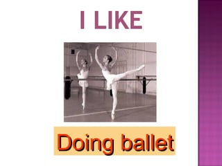 Doing balletDoing ballet
 