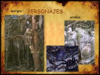 	PERSONAJESwargosarañas