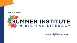 THE 9TH ANNUAL
www.digilit.education
 