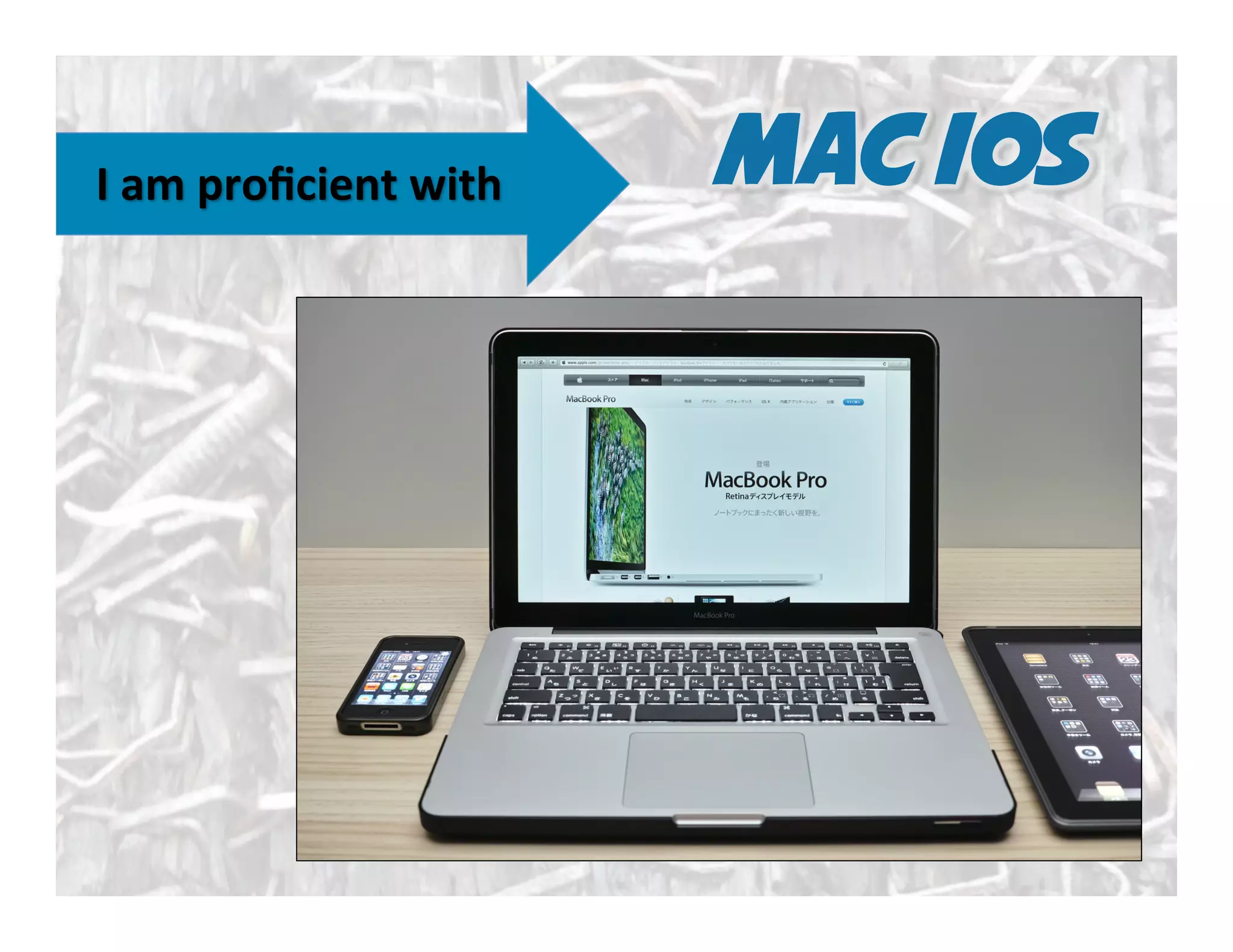 MAC iosI	
  am	
  proﬁcient	
  with	
  	
  
 