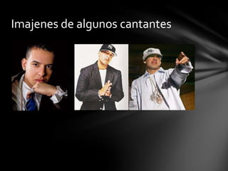 Imajenes de algunos cantantes
 