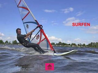 SURFEN
 