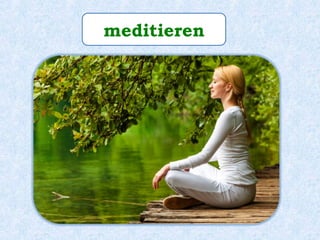 meditieren
 