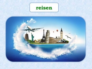 reisen
 