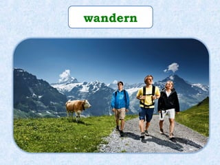 wandern
 